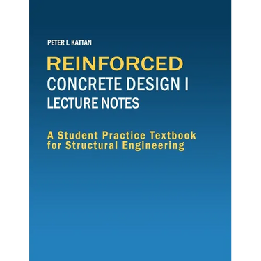 Reinforced Concrete Design I Lecture Notes: A Student Practice Textbook for Structural Engineering