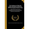 The Confession of Faith; the Larger and Shorter Catechisms, With the Scripture Proofs at Large