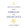 Practical Wisdom from Kabbalah and Edgar Cayce