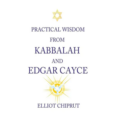 Practical Wisdom from Kabbalah and Edgar Cayce