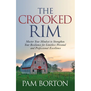 The Crooked Rim: Master Your Mindset to Strengthen Your Resilience for Limitless Personal and Professional Excellence