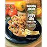 Healthy Meals For Your Busy Life Cookbook: Delicious and Satisfying Meals in Less Than 30 Minutes! Discover Dietitian-Approved Brands You'll Love!
