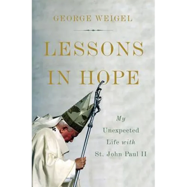 Lessons in Hope: My Unexpected Life with St. John Paul II