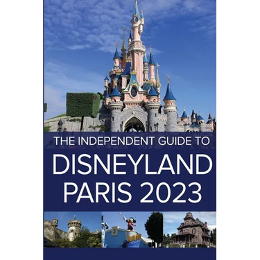 The Independent Guide to Disneyland Paris 2023