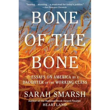 Bone of the Bone: Essays on America by a Daughter of the Working Class