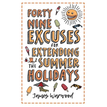 49 Excuses for Extending Your Summer Holiday