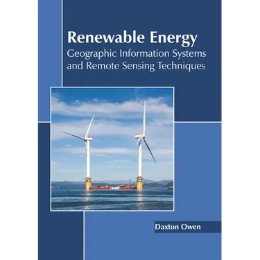 Renewable Energy: Geographic Information Systems and Remote Sensing Techniques
