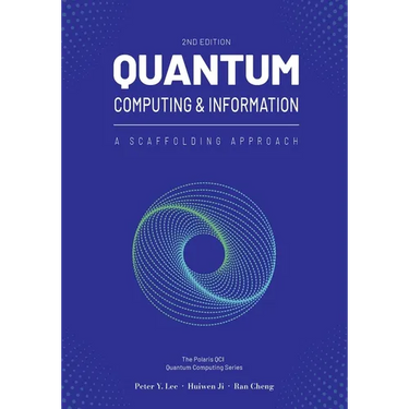 Quantum Computing and Information: A Scaffolding Approach (2e)