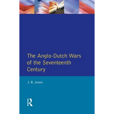 The Anglo-Dutch Wars of the Seventeenth Century