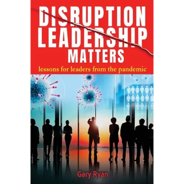 Disruption Leadership Matters: lessons for leaders from the pandemic