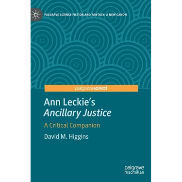 Ann Leckie's Ancillary Justice: A Critical Companion