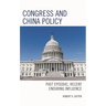 Congress and China Policy: Past Episodic, Recent Enduring Influence