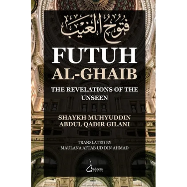 Futuh Al Ghaib: The Revelations of the Unseen