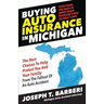 Buying Auto Insurance in Michigan: Everything You Need to Know About Michigan's New No Fault Laws