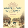 Adventures of a Texas Blue Heeler: Gunner and Daisy Go to the Ranch