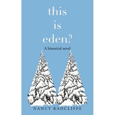 This Is Eden?: A Historical Novel