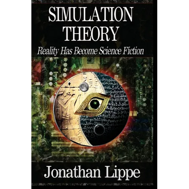 Simulation Theory: Reality Has Become Science Fiction