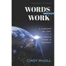 Words that Work: A Language of Light for a World Living in Darkness