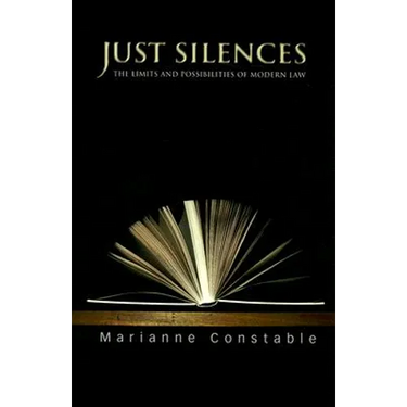 Just Silences: The Limits and Possibilities of Modern Law