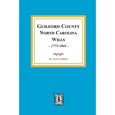 Guilford County, North Carolina Wills, 1771-1841