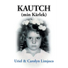 KAUTCH (min Kärlek)