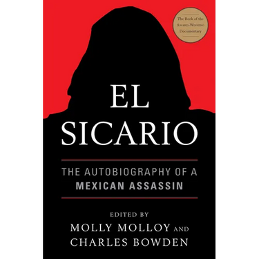 El Sicario: The Autobiography of a Mexican Assassin