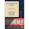 Recalibrating Stigma: Sociologies of Health and Illness