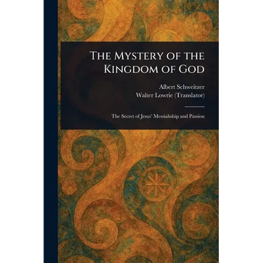 The Mystery of the Kingdom of God