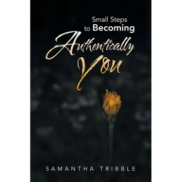Small Steps to Becoming Authentically You
