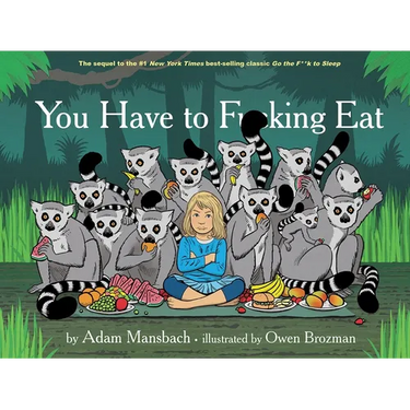 You Have to F*cking Eat (Go the F*ck to Sleep #2)