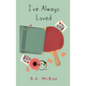 I've Always Loved