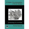 A Jungian Circumambulation of Art & Therapy: Ornithology for the Birds