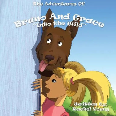 The Adventures of Bruno and Grace: Into The Wild