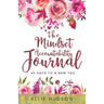 The Mindset Accountability Journal: 40 Days to a New You