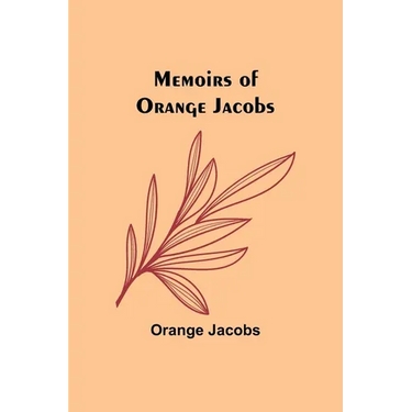 Memoirs of Orange Jacobs