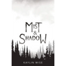 Mist and Shadow