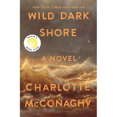 Wild Dark Shore: Reese's Book Club Pick (a Novel)