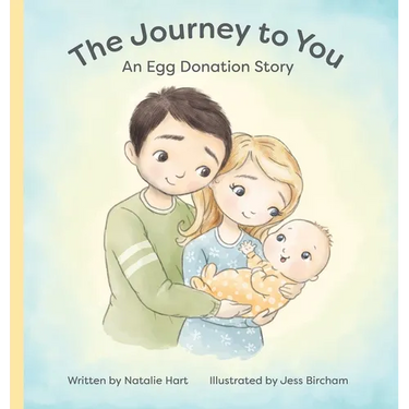 The Journey to You: An Egg Donation Story