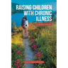 Raising Children With Chronic Illness: A Mother's Journey