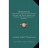Tennyson: Including Lotos Eaters, Ulysses, Ode on the Death, Maud, The Coming and the Passing of Arthur