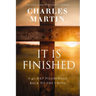 It Is Finished: A 40-Day Pilgrimage Back to the Cross