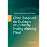 Global Change and the Challenges of Sustainably Feeding a Growing Planet