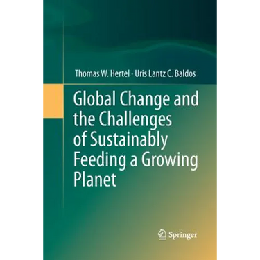 Global Change and the Challenges of Sustainably Feeding a Growing Planet