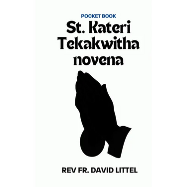 St. Kateri Tekakwitha novena: Pocket Book