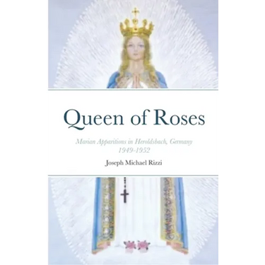 Queen of Roses: Marian Apparitions in Heroldsbach, Germany