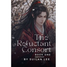 The Reluctant Consort: Book One