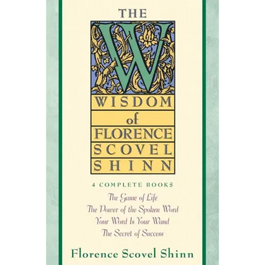 Wisdom of Florence Scovel Shinn
