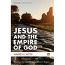 Jesus and the Empire of God: Reading the Gospels in the Roman Empire
