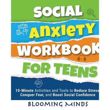 Social Anxiety Workbook for Teens: 10-Minute Activities and Tools to Reduce Stress, Conquer Fear, and Boost Social Confidence