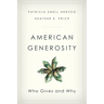 American Generosity: Who Gives and Why